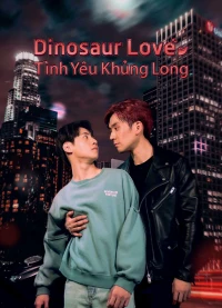 Dinosaur Love: Tình Yêu Khủng Long Dinosaur Love: Tình Yêu Khủng Long