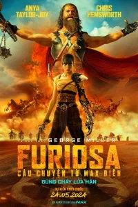 Furiosa: Câu Chuyện Từ Max Điên Furiosa: Câu Chuyện Từ Max Điên